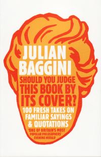 Book Cover for Should You Judge This Book by Its Cover? by Julian Baggini