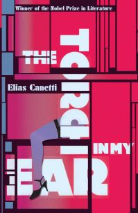 Book Cover for The Torch in My Ear by Elias Canetti
