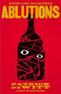 Book Cover for Ablutions by Patrick deWitt
