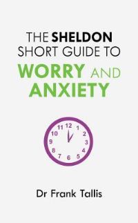 Book Cover for The Sheldon Short Guide to Worry and Anxiety by Frank Tallis
