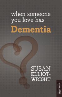 Book Cover for When Someone You Love Has Dementia by Susan Elliot Wright