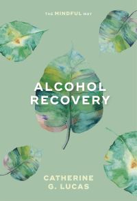 Book Cover for Alcohol Recovery by Catherine G Lucas