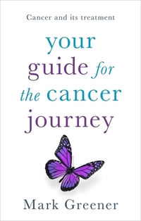 Book Cover for Your Guide for the Cancer Journey by Mark Greener