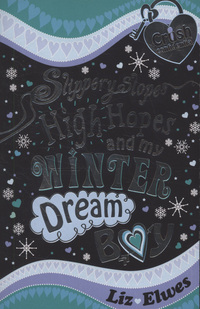 Book Cover for Slippery Slopes, High Hopes and My Winter Dream Boy by Liz Elwes