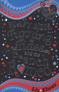 Book Cover for Bumpy Rides, Turning Tides and My French Romeo by Liz Elwes