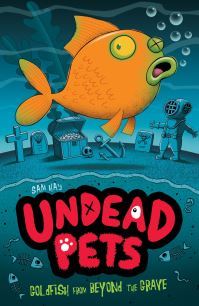 Book Cover for Goldfish from Beyond the Grave by Sam Hay