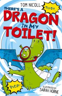 Book Cover for There's a Dragon in My Toilet! by Tom Nicoll