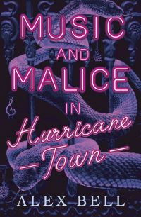 Book Cover for Music and Malice in Hurricane Town by Alex Bell