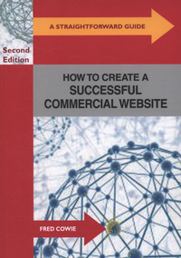 Book Cover for How to Create a Successful Commercial Website by Fred Cowie