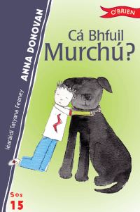 Book Cover for Cá Bhfuil Murchú? by Anna Donovan, Tatyana Feeney, Daire Mac Pháidín