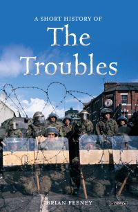 Book Cover for A Short History of the Troubles by Brian Feeney