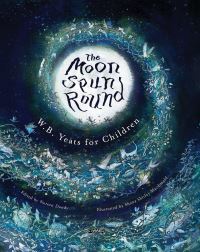 Book Cover for The Moon Spun Round by W B Yeats