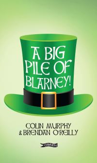 Book Cover for A Big Pile of Blarney by Colin Murphy