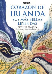 Book Cover for Corazón De Irlanda, Sus Más Bellas Leyendas by Eithne Massey
