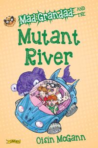 Book Cover for Mad Grandad and the Mutant River by Oisín McGann