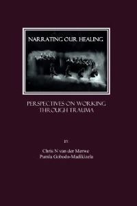 Book Cover for Narrating Our Healing by C N Van der Merwe, Pumla GobodoMadikizela