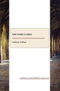 Book Cover for The Three Clerks by Anthony Trollope