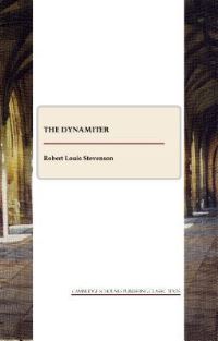 Book Cover for The Dynamiter by Robert Louis Stevenson