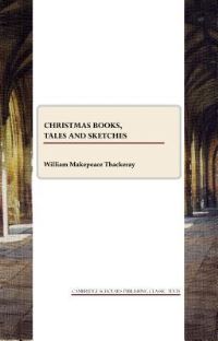 Book Cover for Christmas Books, Tales and Sketches by William Makepeace Thackeray