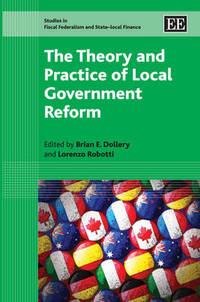 Book Cover for The Theory and Practice of Local Government Reform by Brian Dollery, Lorenzo Robotti