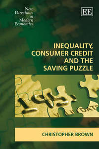 Book Cover for Inequality, Consumer Credit and the Saving Puzzle by Christopher Brown