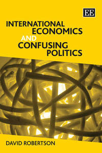 Book Cover for International Economics and Confusing Politics by David Robertson