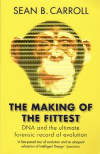 Book Cover for The Making of the Fittest by Sean B Carroll