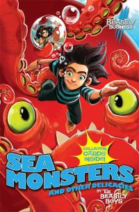 Book Cover for Sea Monsters and Other Delicacies by Beastly Boys, Jonny Duddle