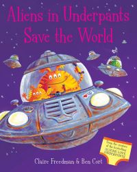 Book Cover for Aliens in Underpants Save the World by Claire Freedman, Ben Cort