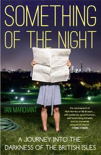 Book Cover for Something of the Night by Ian Marchant