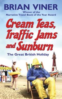 Book Cover for Cream Teas, Traffic Jams and Sunburn by Brian Viner