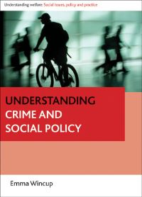 Book Cover for Understanding Crime and Social Policy by Emma Wincup, Social Policy Association Great Britain