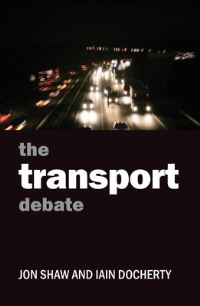 Book Cover for The Transport Debate by Jon Shaw, Iain Docherty