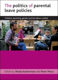 Book Cover for The Politics of Parental Leave Policies by Sheila B Kamerman, Peter Moss