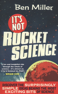 Book Cover for It's Not Rocket Science by Ben Miller