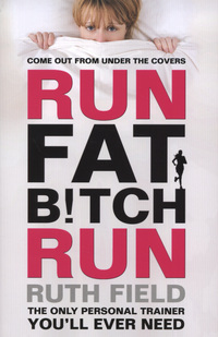 Book Cover for Run Fat B!tch Run by Ruth Field