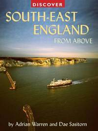Book Cover for Discover South-East England from Above by Adrian Warren, Dae Sasitorn