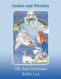 Book Cover for The Last Dinosaur by Keith Lea