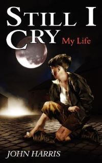 Book Cover for Still I Cry by John Harris
