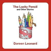 Book Cover for The Lucky Pencil and Other Stories by Doreen Leonard