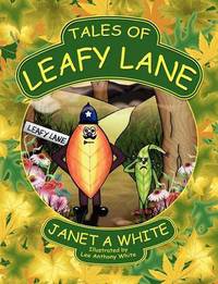 Book Cover for Tales of Leafy Lane by Janet A White, Lee Anthony White