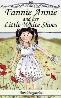 Book Cover for Fannie Annie and Her Little White Shoes by Ann Marguerita