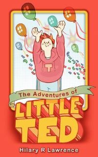 Book Cover for The Adventures of Little Ted by Hilary R Lawrence
