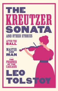 Book Cover for The Kreutzer Sonata and Other Stories by Leo Tolstoy