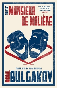 Book Cover for The Life of Monsieur De Molière by Mikhail Bulgakov