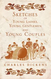 Book Cover for Sketches of Young Ladies, Young Gentlemen and Young Couples by Edward Caswall, Charles Dickens
