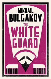 Book Cover for The White Guard by Mikhail Bulgakov