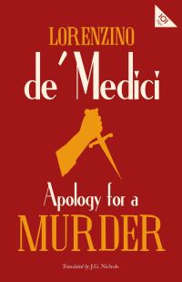 Book Cover for Apology for a Murder by Lorenzino de Medici, Lorenzino de Medici, Francesco Bibboni