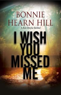 Book Cover for I Wish You Missed Me by Bonnie Hearn Hill