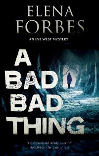 Book Cover for A Bad, Bad Thing by Elena Forbes